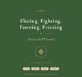 Fleeing, Fighting, Fawning, Freezing: How To Do IT Scared