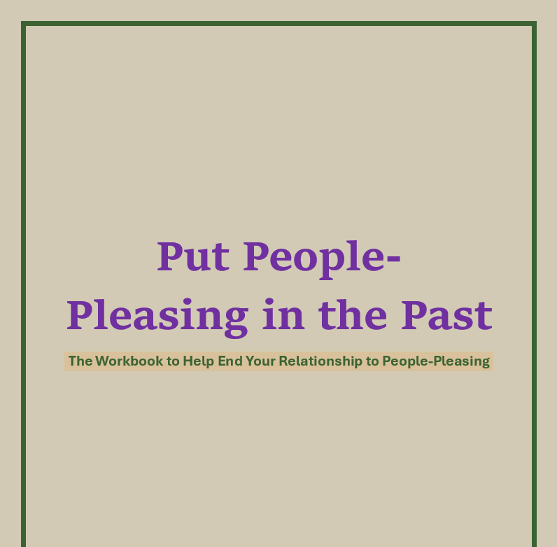 Put People-Pleasing in the Past: the Mini Workbook