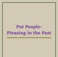 Put People-Pleasing in the Past: the Mini Workbook