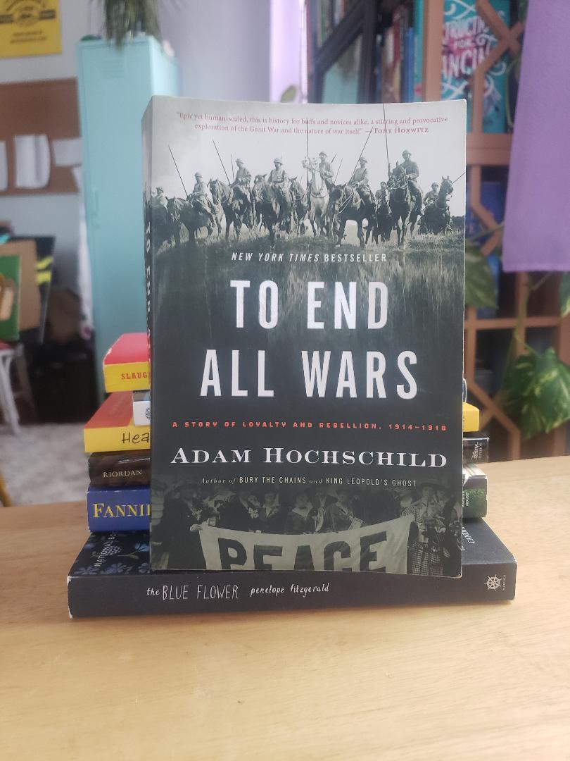 To End All Wars by Adam Hochschild